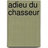 Adieu Du Chasseur door Watts Humphrey