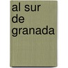 Al Sur De Granada by Gerald Brenan