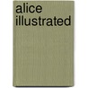 Alice Illustrated by Jeff A. Menges