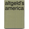 Altgeld's America by Ray Ginger