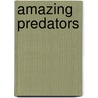 Amazing Predators by John Townsend
