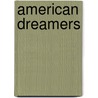American Dreamers door Michael Kazin