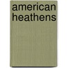 American Heathens by Joshua Paddison