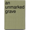 An Unmarked Grave door Charles Todd