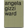 Angela Gizzi Ward door Sue Cobble