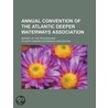 Annual Convention by Atlantic Deeper Waterways Association