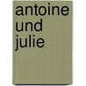 Antoine und Julie by Georges Simenon