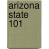 Arizona State 101 door Brad Epstein