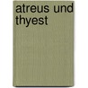 Atreus und Thyest door Christian Felix Weisse