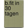 B.Fit In 30 Tagen by Barbara Becker