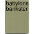 Babylons Bankster