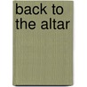 Back To The Altar by Thomas E. Trask