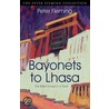 Bayonets to Lhasa by Peter Fleming
