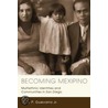 Becoming Mexipino door Rutgers University Press