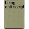Being Anti-Social door Leigh K. Cunningham