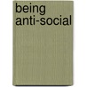 Being Anti-Social by Leigh K. Cunningham