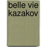 Belle Vie Kazakov by Iouri Kazakov