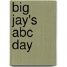 Big Jay's Abc Day door Deanna Burton