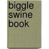 Biggle Swine Book door Jacob Biggle