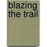 Blazing The Trail door Deborah Cooke