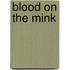 Blood On The Mink