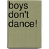 Boys Don't Dance!