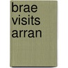 Brae Visits Arran door Elisabeth Davis