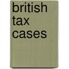 British Tax Cases door Cch