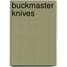 Buckmaster Knives by Richard Neyman