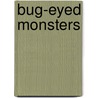 Bug-Eyed Monsters door Jean Ure