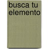 Busca Tu Elemento door Sir Ken Robinson
