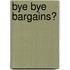 Bye Bye Bargains?