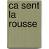 Ca Sent La Rousse
