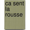 Ca Sent La Rousse door Max Collins