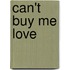 Can't Buy Me Love