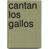 Cantan Los Gallos door Marisol Ortiz De Zarate