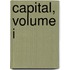 Capital, Volume I