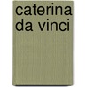Caterina da Vinci door Erma Cardenas