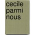 Cecile Parmi Nous