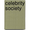 Celebrity Society door Robert Van Krieken