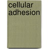 Cellular Adhesion door Brian W. Metcalf