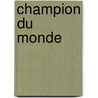 Champion Du Monde door Mathieu Lindon