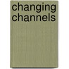 Changing Channels by Evan R. Kwerel John R. Williams United