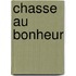 Chasse Au Bonheur
