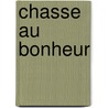Chasse Au Bonheur by Jean Giono