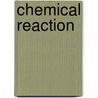 Chemical Reaction door Frederic P. Miller