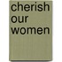 Cherish Our Women