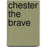 Chester The Brave door Audrey Penn