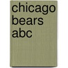 Chicago Bears Abc by Brad M. Epstein