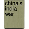 China's India War by Gary Klintworth